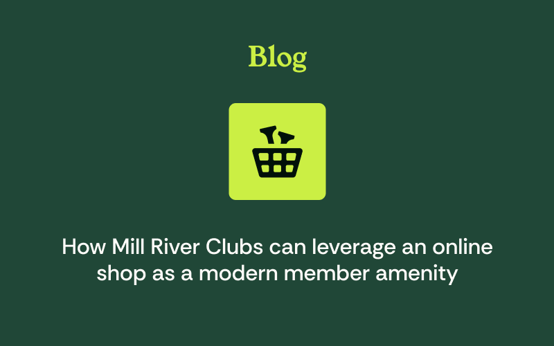 How Mill River Clubs Can Leverage an Online Shop as a Modern Member Amenity