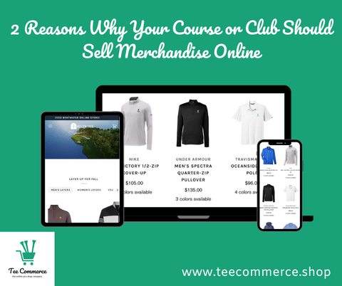 2 Reasons Why Your Course or Club Should Sell Merchandise Online