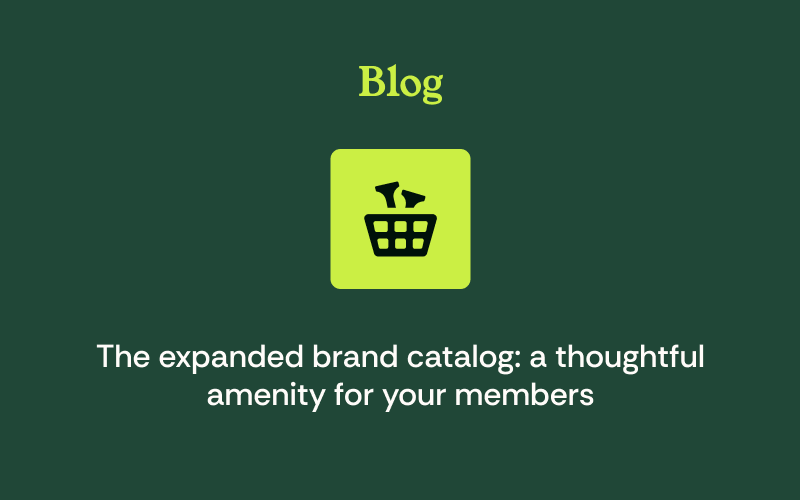 The Expanded Brand Catalog: A Thoughtful Amenity for Your Members