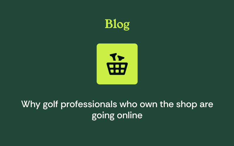 Why Golf Professionals Who Own the Shop Are Going Online