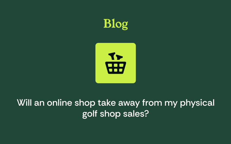 Will an Online Shop Take Away from My Physical Golf Shop Sales?