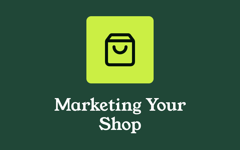 Marketing Your Shop